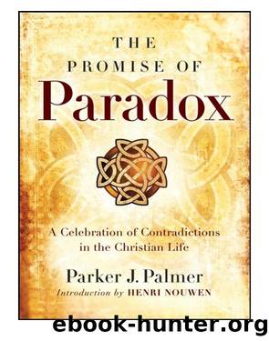 The Promise of Paradox by Parker J. Palmer
