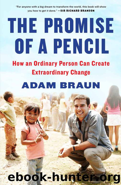 The Promise of a Pencil: How an Ordinary Person Can Create Extraordinary Change by Braun Adam