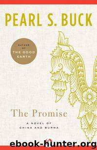 The Promise: A Novel of China and Burma (Oriental Novels of Pearl S. Buck) by Pearl S. Buck