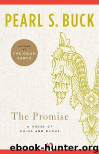 The Promise: A Novel of China and Burma by Pearl S. Buck