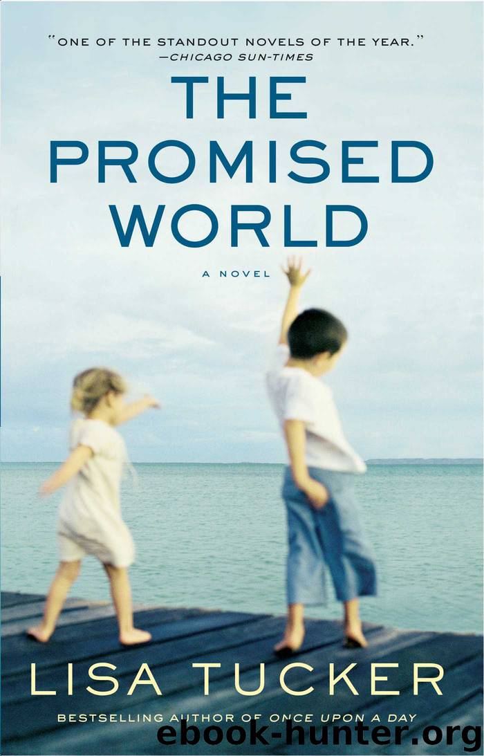 The Promised World: A Novel by Lisa Tucker