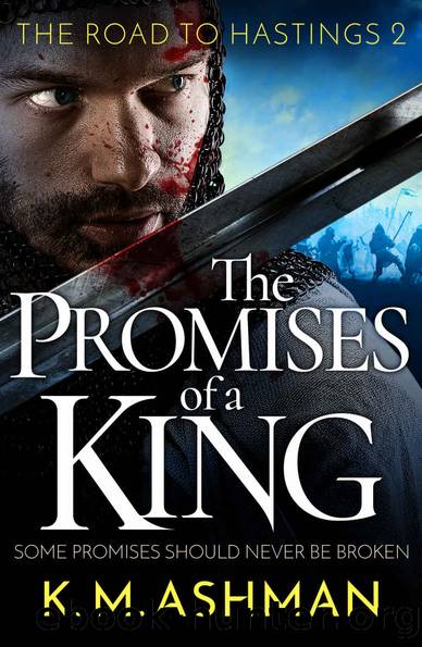 The Promises of a King (The Road to Hastings Book 2) by Ashman K. M