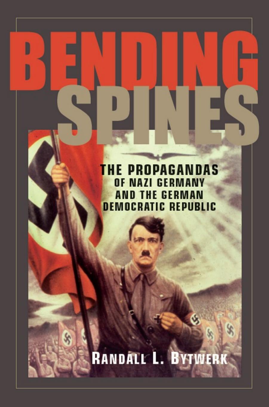 The Propagandas of Nazi Germany by Randall L Bytwerk