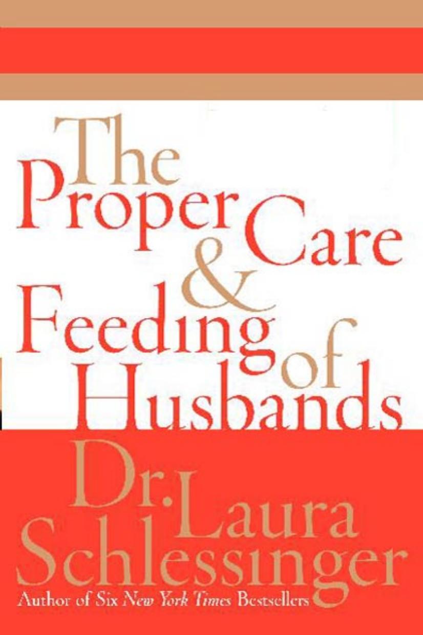The Proper Care and Feeding of Husbands by Laura Schlessinger