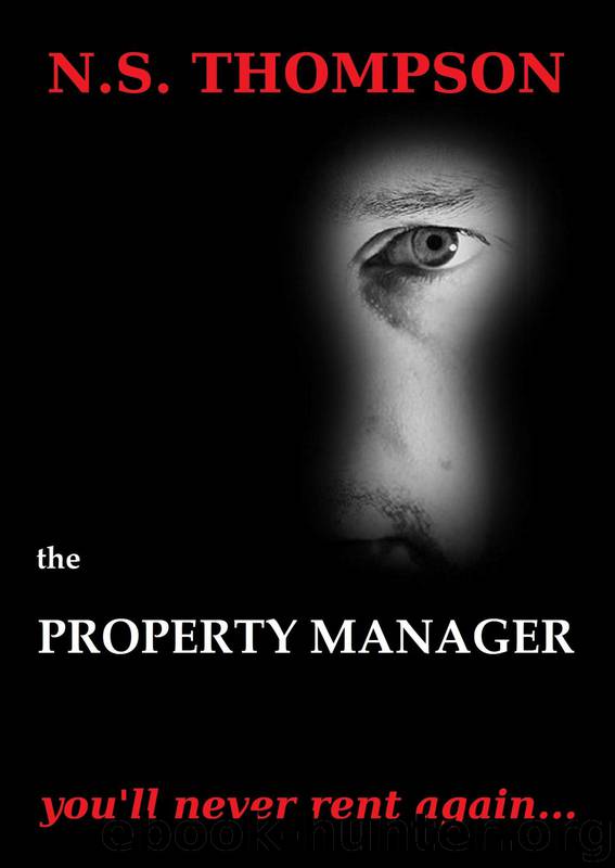 The Property Manager: You'll never rent again... by NS Thompson