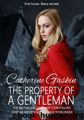 The Property of a Gentleman: One House. Many secrets. by Gaskin Catherine