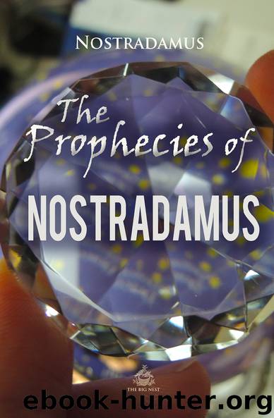 The Prophecies of Nostradamus by Nostradamus