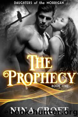 The Prophecy (Daughters of the Morrigan Book 1) by Nina Croft