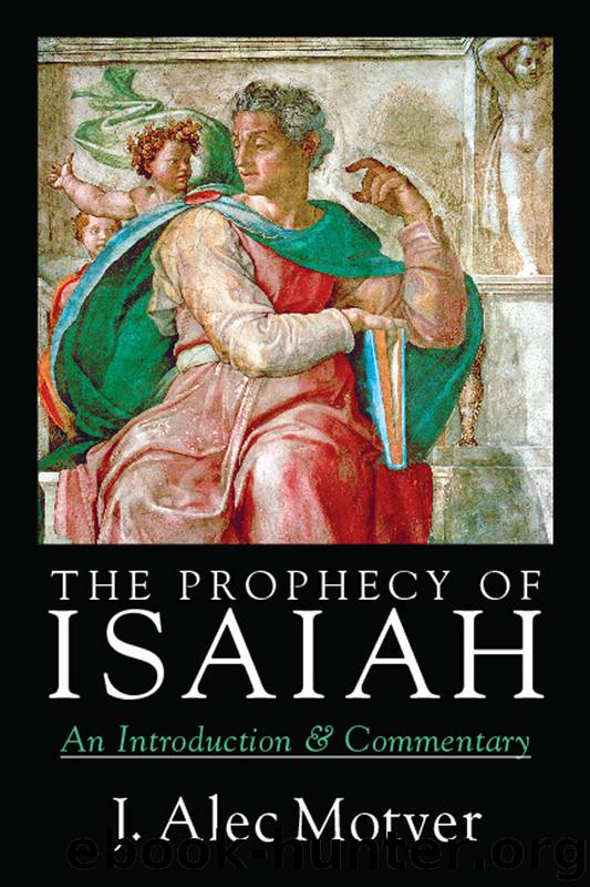 The Prophecy of Isaiah: An Introduction & Commentary by Motyer J. Alec