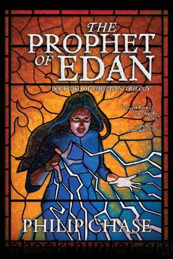 The Prophet of Edan: Book Two of The Edan Trilogy by Philip Chase