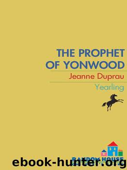 The Prophet of Yonwood: The Third Book of Ember by Duprau Jeanne