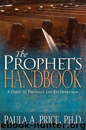 The Prophet's Handbook: A Guide to Prophecy and Its Operation by Paula A. Price
