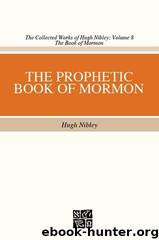 The Prophetic Book of Mormon (The Collected works of Hugh Nibley) by Nibley Hugh