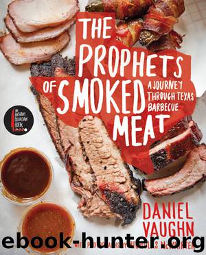 The Prophets of Smoked Meat by Daniel Vaughn