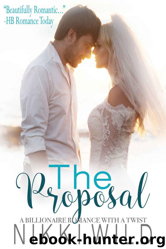 The Proposal (A Billionaire Romance) by Wild Nikki