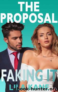 The Proposal (Faking It Book 1) by Lila Kane