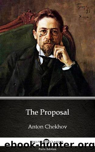The Proposal by Anton Chekhov (Illustrated) by Anton Chekhov