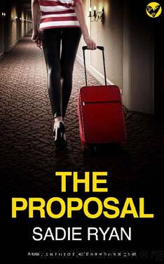 The Proposal: A totally addictive psychological thriller with a shocking twist (Unputdownable Psychological Fiction) by Sadie Ryan
