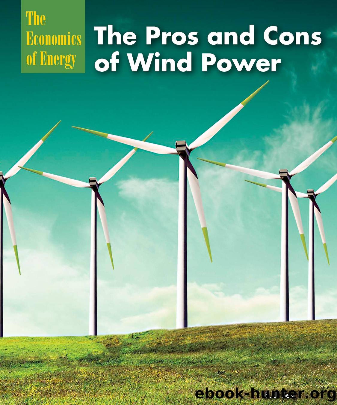 The Pros and Cons of Wind Power by Best B. J.;