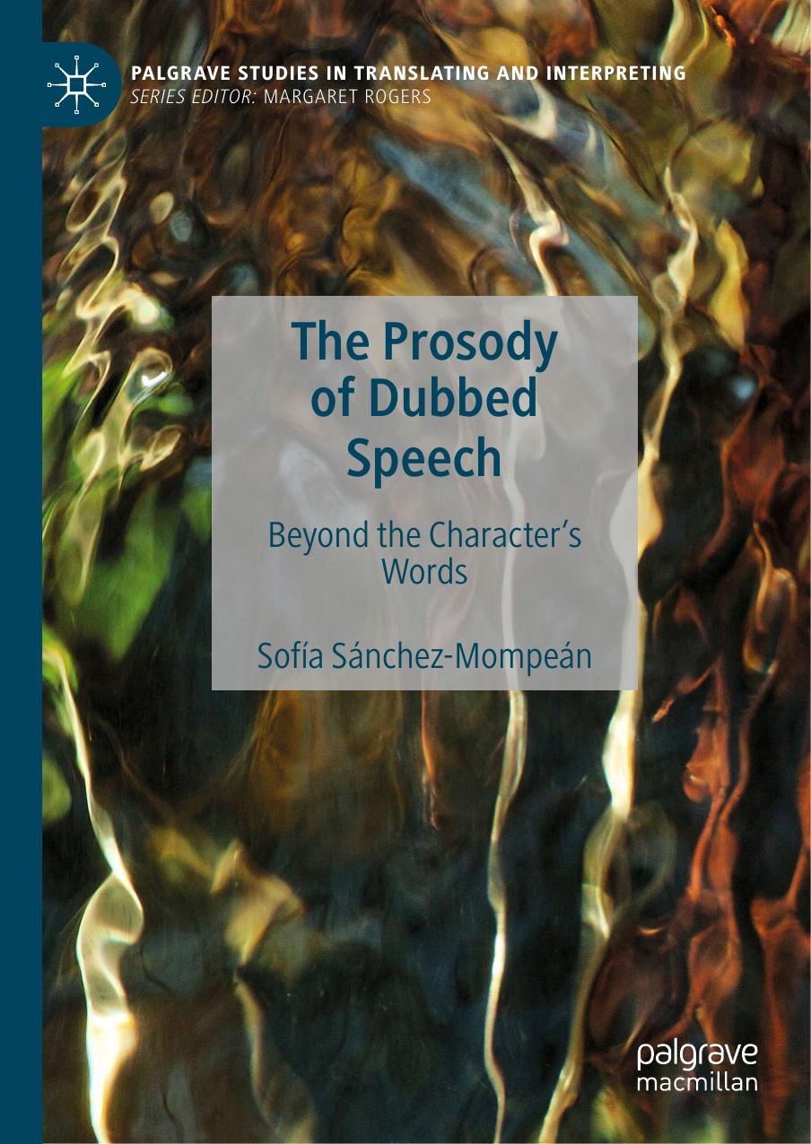 The Prosody of Dubbed Speech: Beyond the Character's Words by Sofía Sánchez-Mompeán