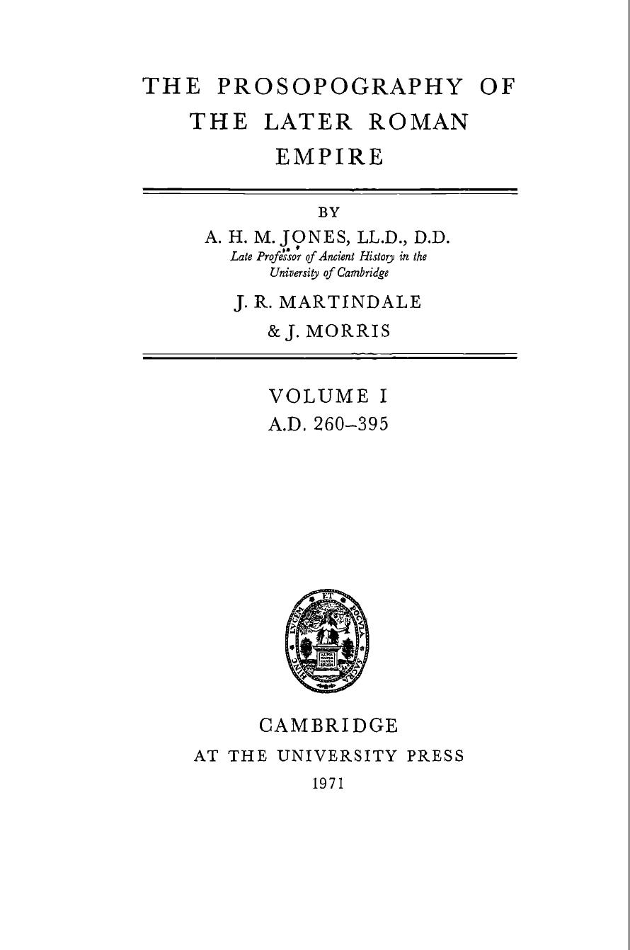 The Prosopography of the Later Roman Empire, Volume 1, A.D. 206-395 [English OCR] by A. H. M. Jones J. R. Martindale J. Morris