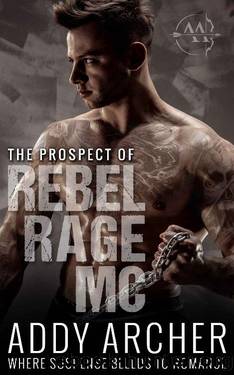 The Prospect (of Rebel Rage MC Book 3) by Addy Archer