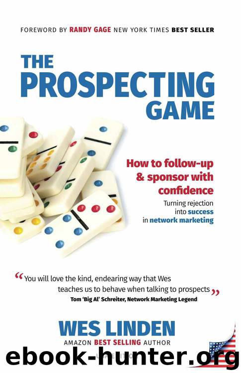 The Prospecting Game: How to Follow-Up & Sponsor with Confidence, Turning Rejection into Success in Network Marketing - USA Edition by Wes Linden