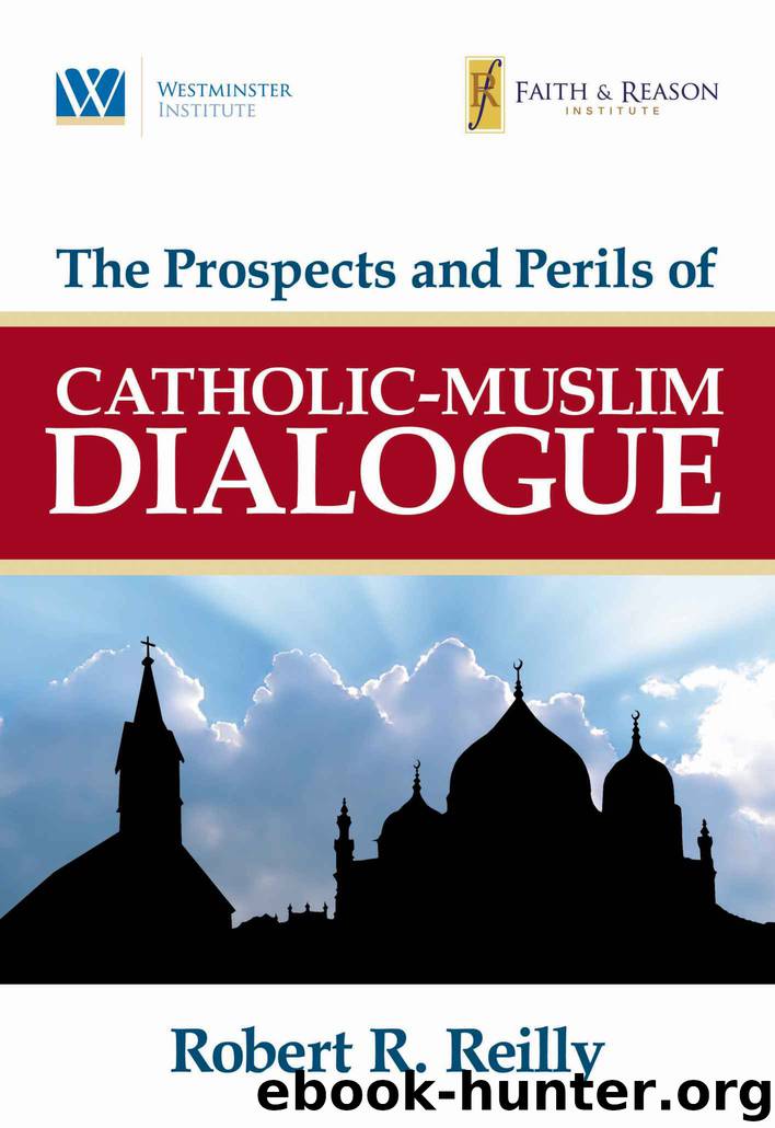 The Prospects and Perils of Catholic-Muslim Dialogue by Robert R. Reilly