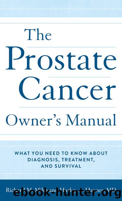 The Prostate Cancer Owner's Manual: What You Need to Know About Diagnosis, Treatment, and Survival by Md Harley Haynes & Richard M. Miles
