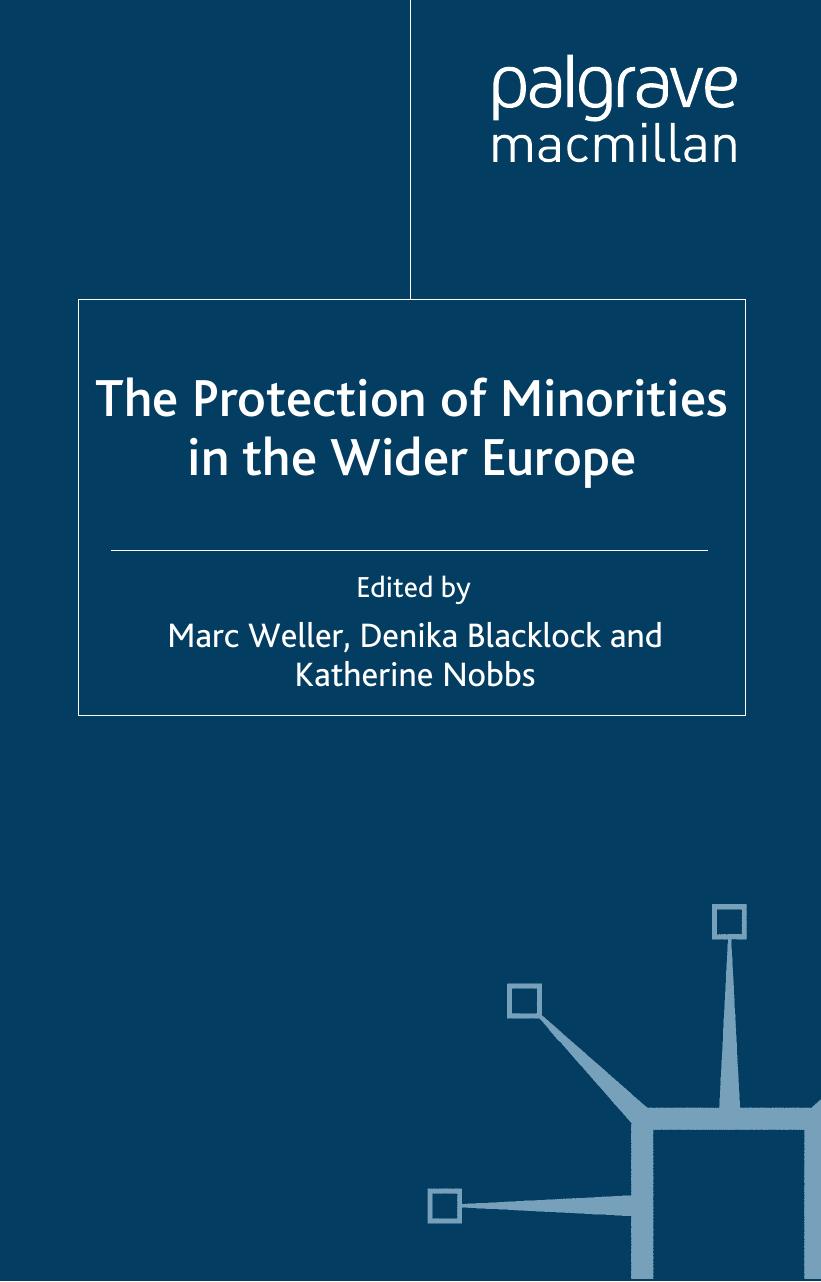 The Protection of Minorities in the Wider Europe (Palgrave Studies in European Union Politics) by Marc Weller