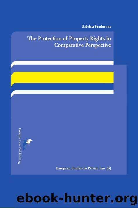 The Protection of Property Rights in Comparative Perspective : A Study on the Interaction Between European Human Rights Law and Italian and French Property Law by Sabrina Praduroux