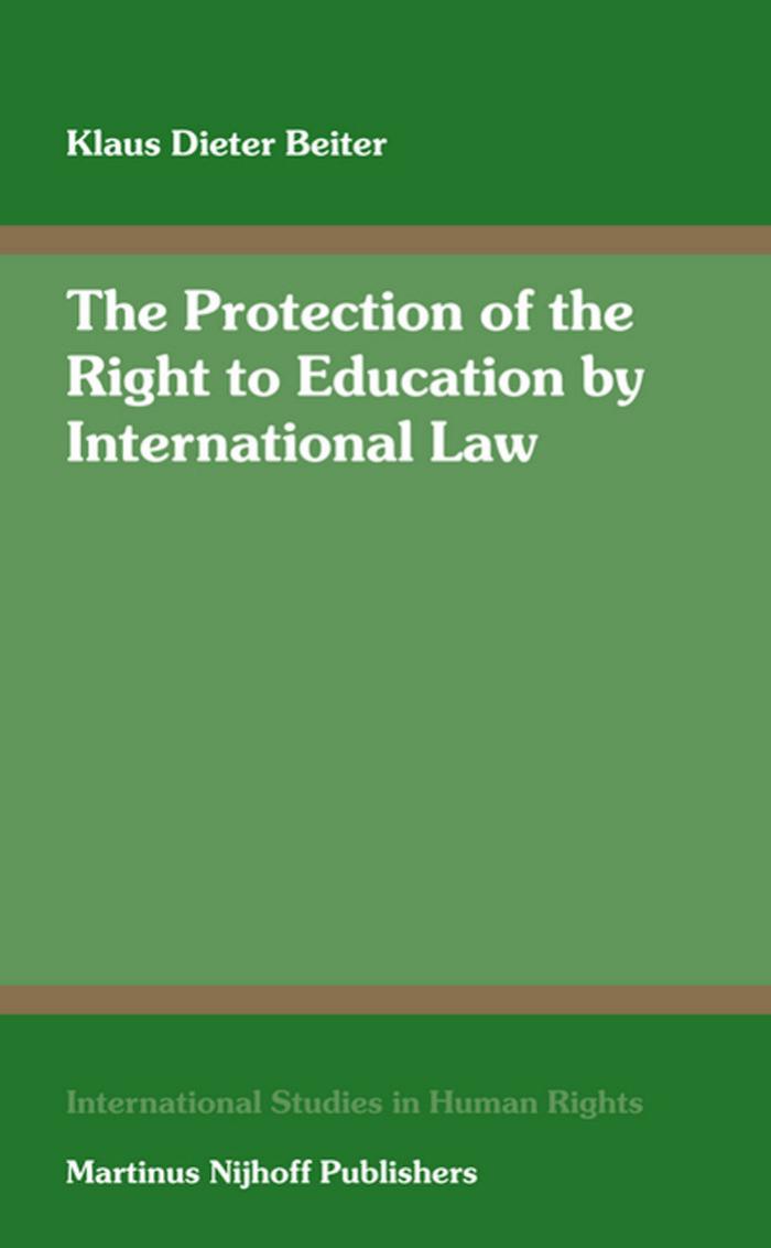 The Protection of the Right to Education by International Law by Klaus Dieter Beiter