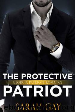 The Protective Patriot (Georgia Patriots Romance) by Sarah Gay
