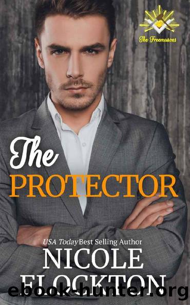 The Protector: A Brother's Best Friend Romance (The Freemasons Book 4) by Nicole Flockton