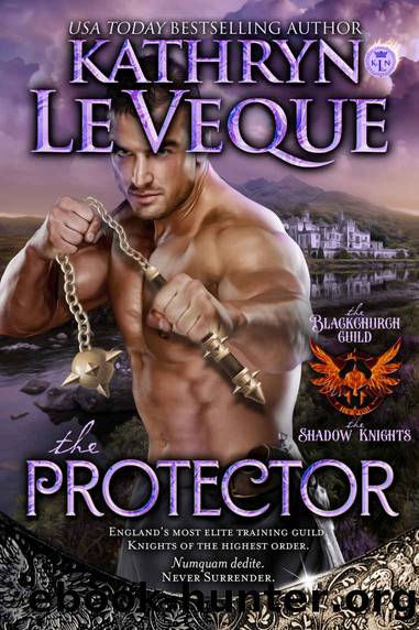 The Protector: A Medieval Romance (The Blackchurch Guild: The Shadow Knights) by Kathryn Le Veque