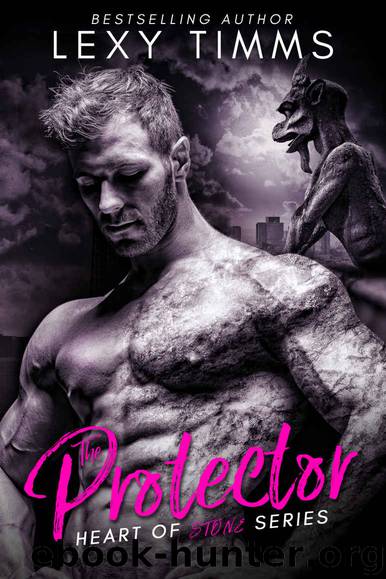 The Protector: Hot Steamy Paranormal Romance (Heart of Stone Series Book 1) by Lexy Timms