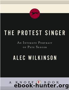 The Protest Singer by Alec Wilkinson