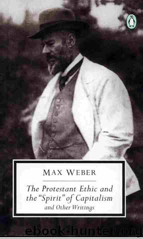 The Protestant Ethic and the Spirit of Capitalism: And Other Writings (Penguin Twentieth-Century Classics) by Max Weber