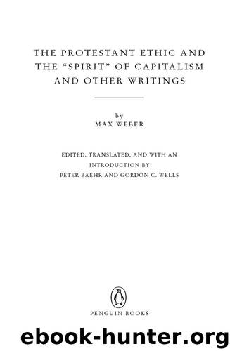 The Protestant Ethic and the Spirit of Capitalism: and Other Writings (Penguin Twentieth-Century Classics) by Weber Max