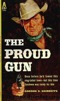 The Proud Gun (1961) by Gordon D. Shirreffs