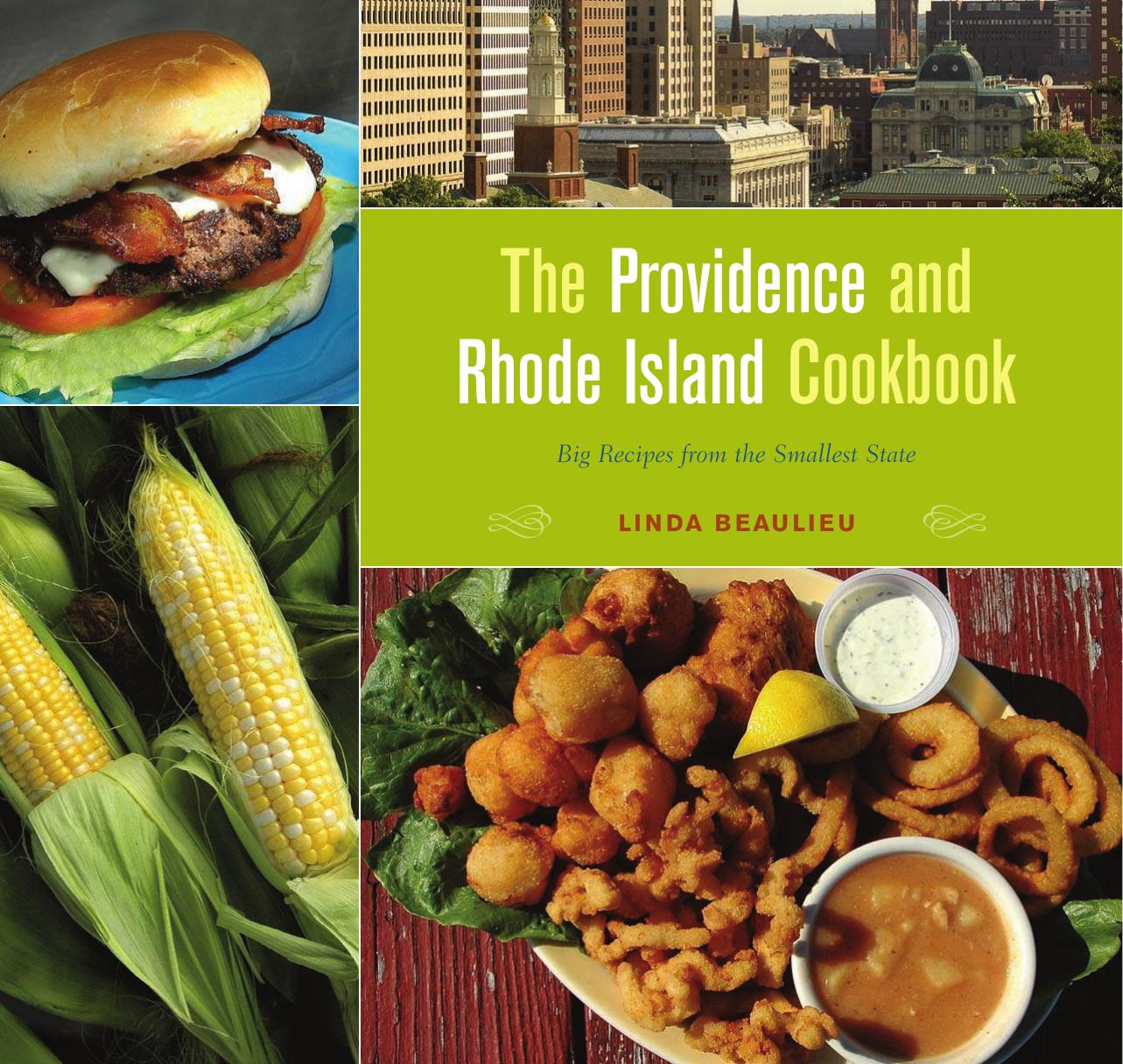 The Providence and Rhode Island Cookbook: Big Recipes from the Smallest State by Linda Beaulieu