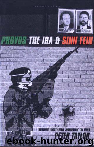 The Provos: The IRA and Sinn Fein by Taylor Peter