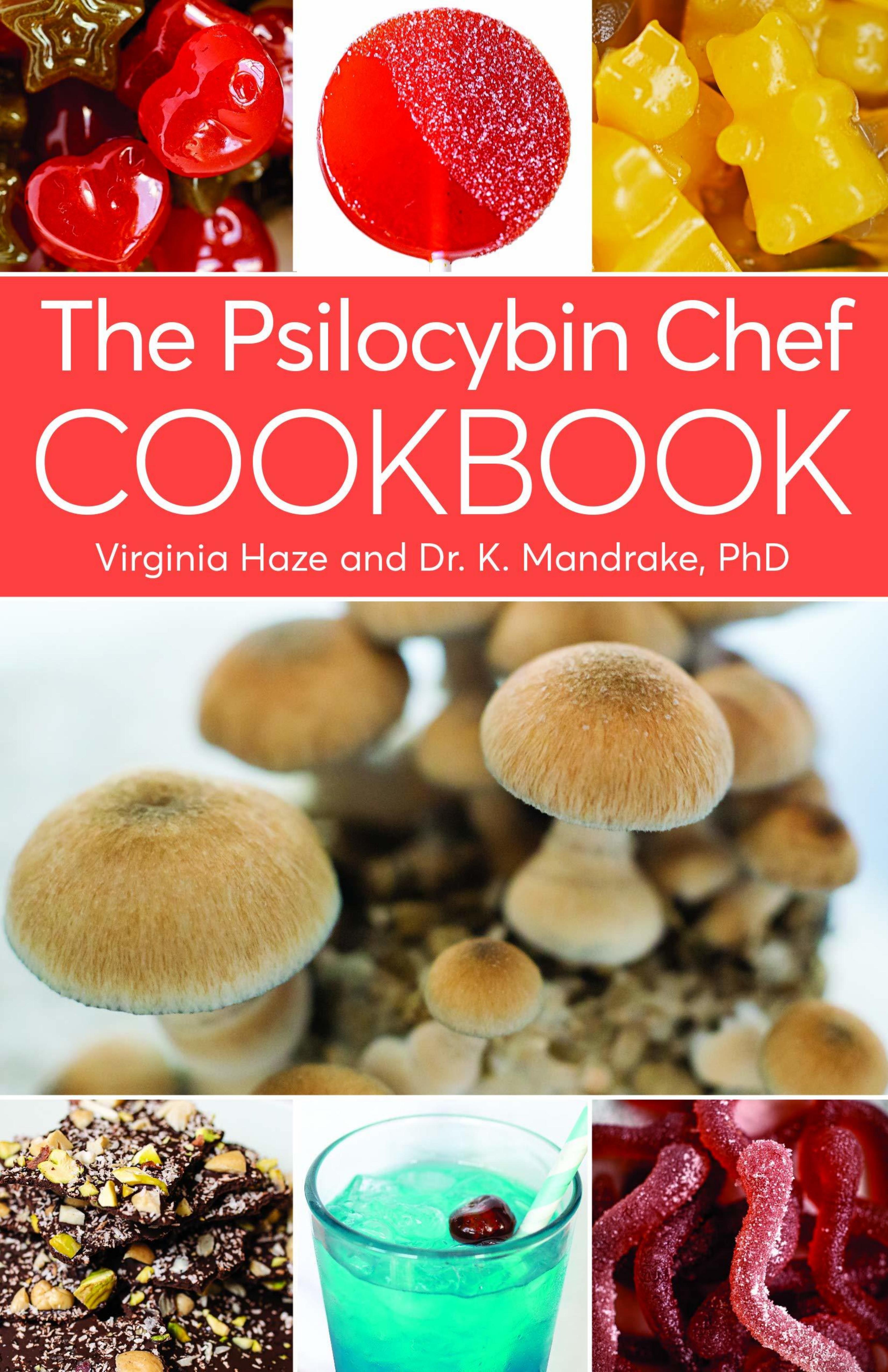 The Psilocybin Chef Cookbook by Virginia Haze; K. Mandrake