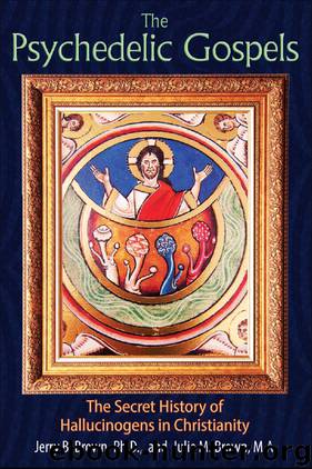 The Psychedelic Gospels by Jerry B. Brown Ph.D. & Julie M. Brown M.A