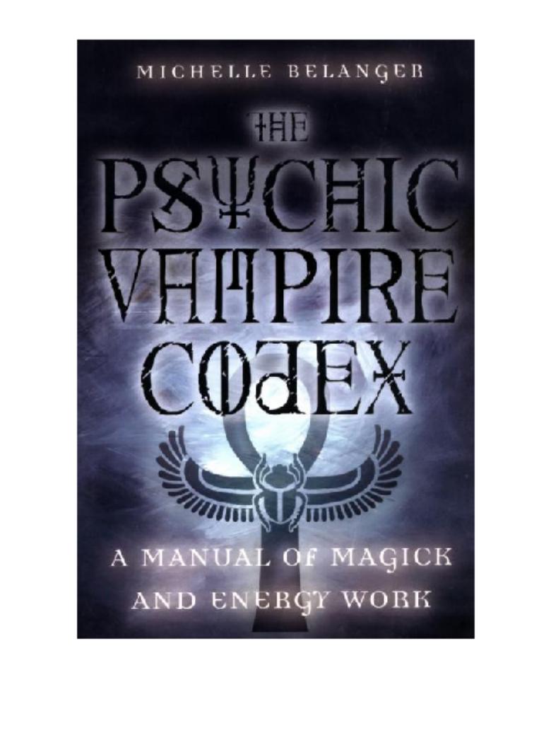 The Psychic Vampire Codex: A Manual of Magick and Energy Work by Unknow