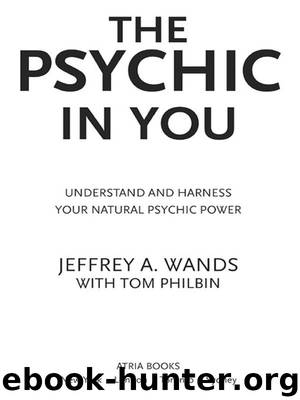 The Psychic in You by Jeffrey A. Wands & Tom Philbin