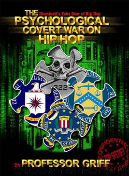 The Psychological Covert War on Hip Hop by Griff Professor