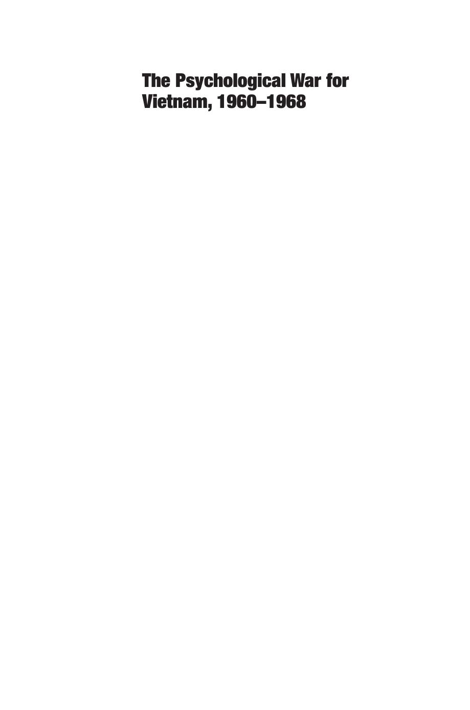 The Psychological War for Vietnam, 1960â1968 by Mervyn Edwin Roberts III