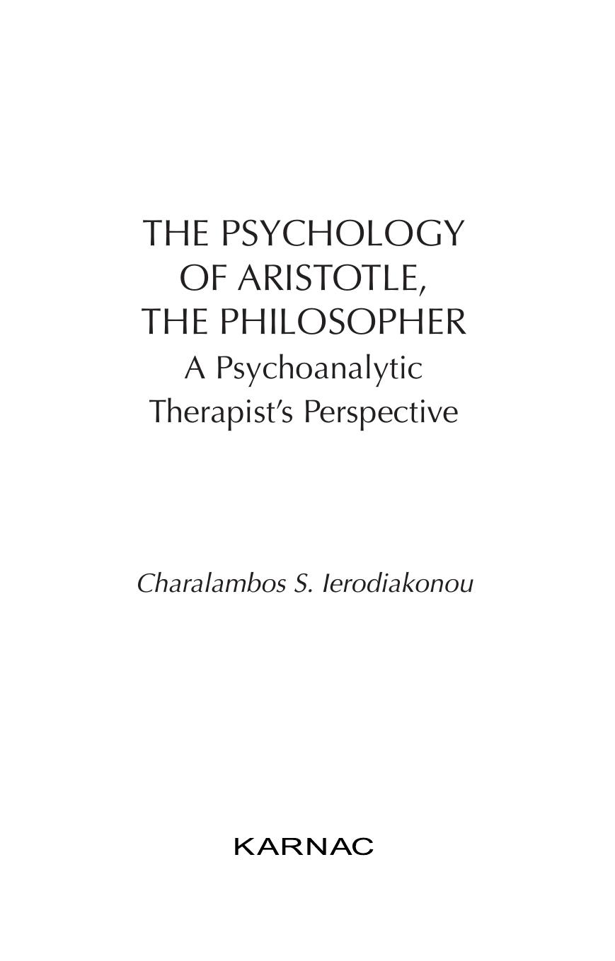 The Psychology of Aristotle, The Philosopher: A Psychoanalytic Therapist's Perspective by Charalampos S. Ierodiakonou