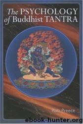 The Psychology of Buddhist Tantra by Rob Preece